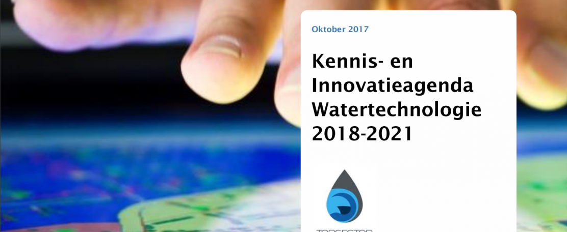 Nieuwe Kennis- en Innovatieagenda Watertechnologie: onderzoek en innovatie verbinden aan grote maatschappelijke uitdagingen